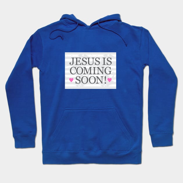 Jesus is Coming Soon Hoodie by Dale Preston Design